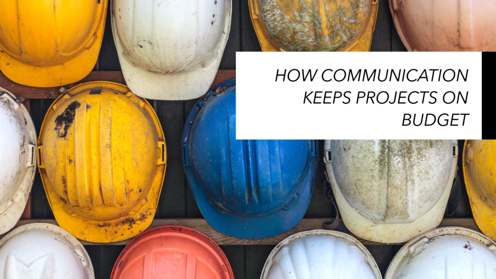 How Communication Keeps Projects on Budget