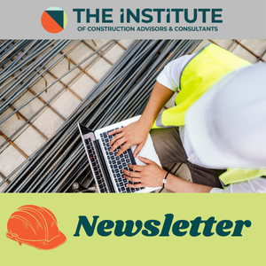 The Institute of Construction Advisors & Consultants LinkedIn newsletter