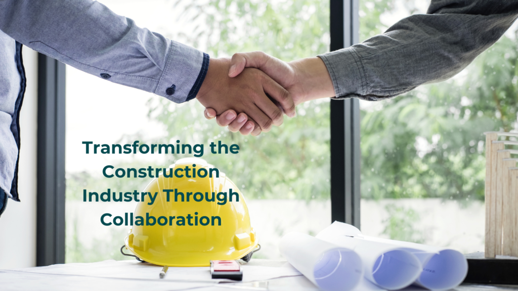 Transforming the construction industry through collaboration